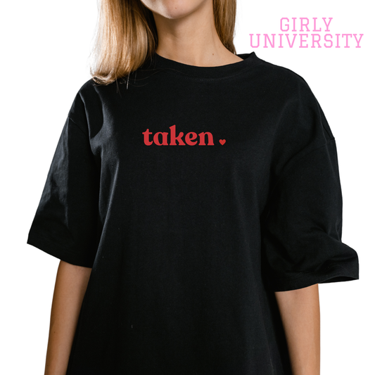 Girly University “Taken” Tee – Soft Girl Statement Shirt