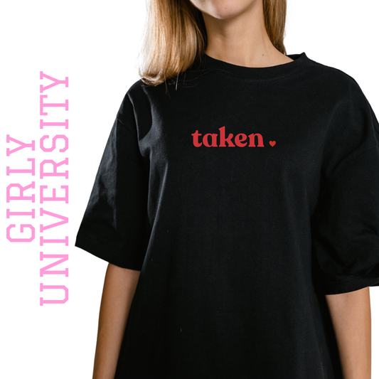 Girly University “Taken” Tee – Soft Girl Statement Shirt